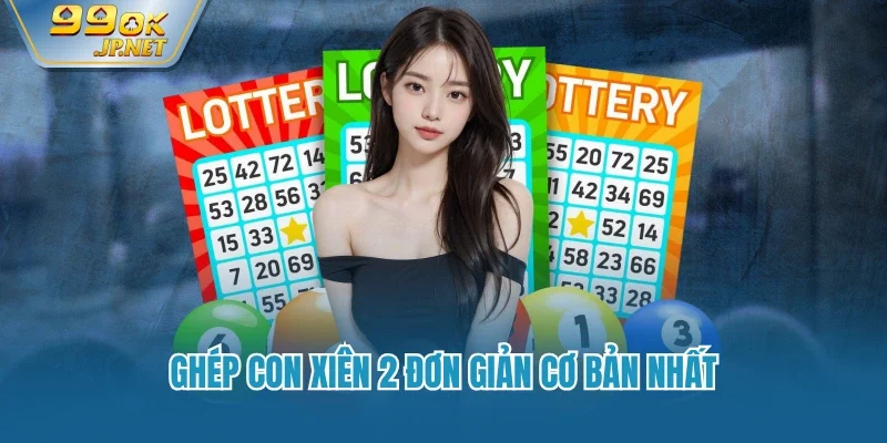 Ghép con xiên 2 đơn giản cơ bản nhất