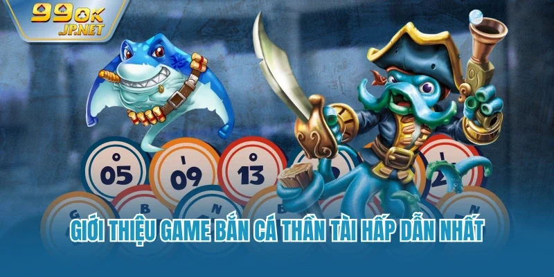 Giới thiệu game bắn cá thần tài hấp dẫn nhất