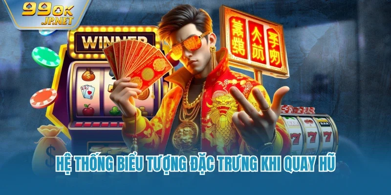 Hệ thống biểu tượng đặc trưng khi quay hũ