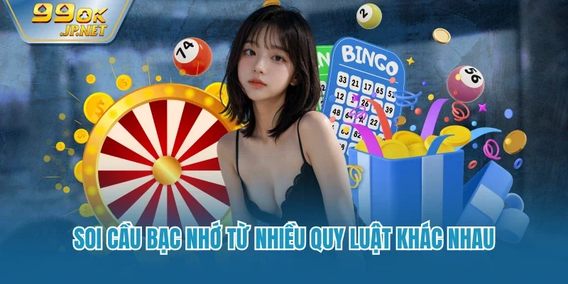 Soi cầu bạc nhớ từ nhiều quy luật khác nhau