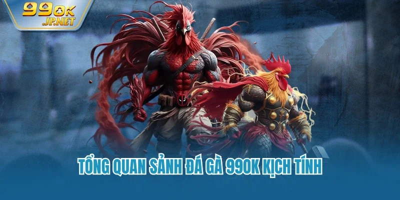 Tổng quan sảnh đá gà 99OK kịch tính