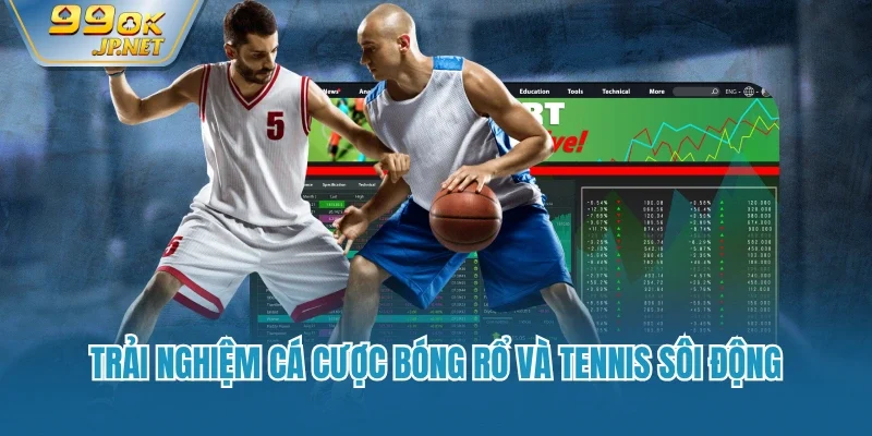 Trải nghiệm cá cược bóng rổ và tennis sôi động