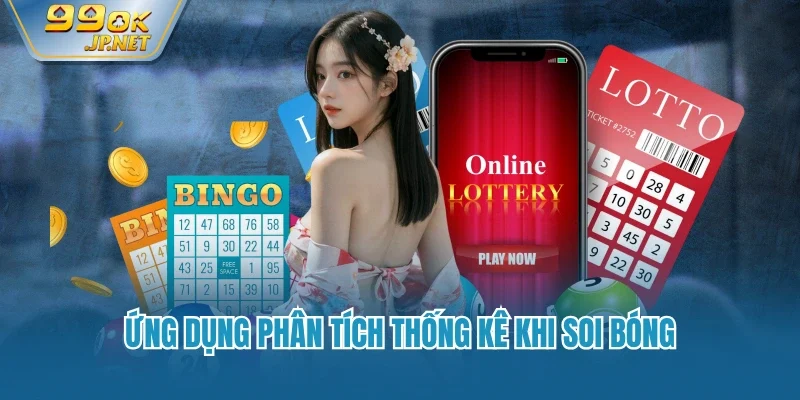 Ứng dụng phân tích thống kê khi soi bóng